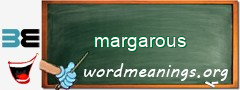 WordMeaning blackboard for margarous